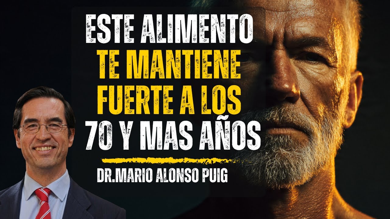 9 Alimentos Que Ayudan A Mantener Tu Cuerpo Fuerte Después De Los 70 | Mario Alonso Puig 2026