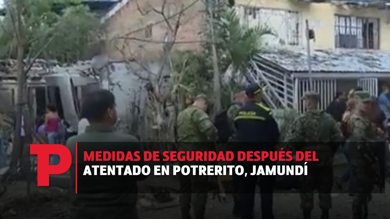 Medidas de seguridad después del atentado en Potrerito, Jamundí  | 23.09.2023 | TPNoticias