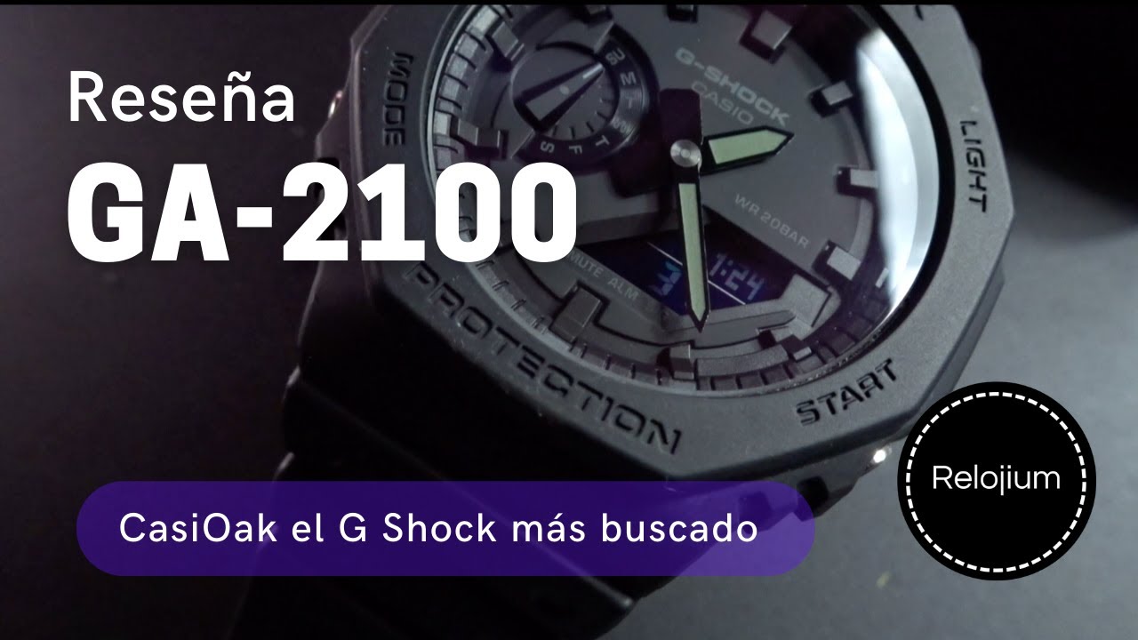 Rese&ntilde;a del Reloj GA-2100 (CasiOak) / El G Shock m&aacute;s buscado actualmente!!!