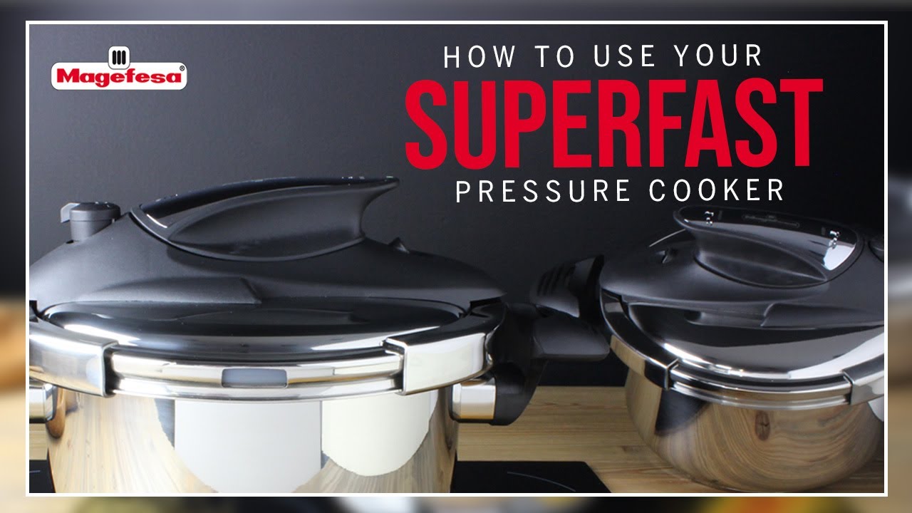 HOW to USE your SUPERFAST PRESSURE COOKER I MAGEFESA USA