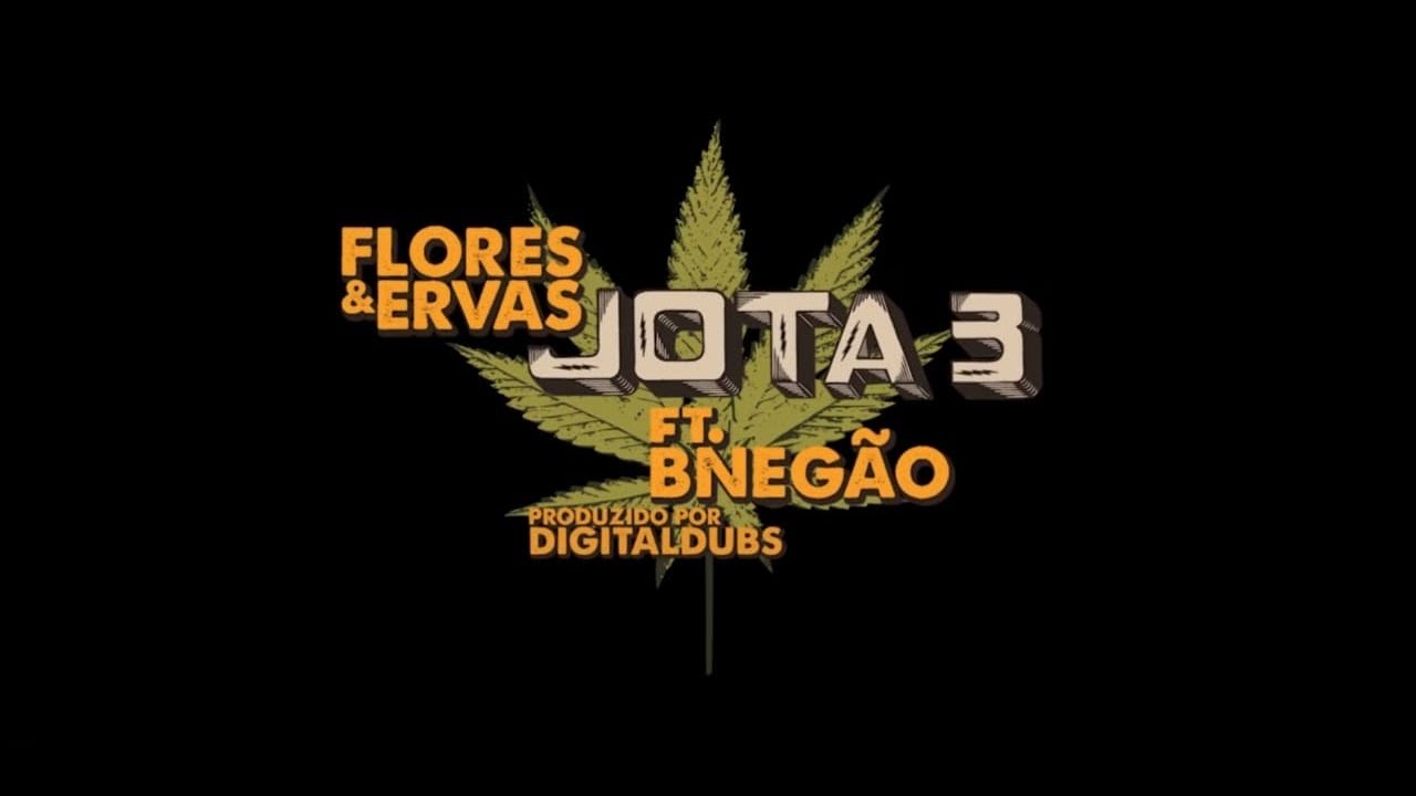 Jota 3 & BNeg&atilde;o - FLORES E ERVAS (Digitaldubs prod.) [CLIPE OFICIAL]