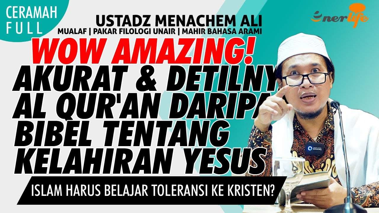 Wow Amazing! AKURAT & DETILNYA AL QUR'AN DARIPADA BIBEL Tentang Kelahiran Yesus | Ustad MENACHEM ALI