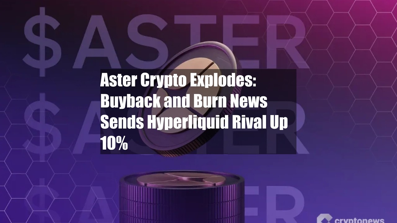 Aster Crypto Explodes: Buyback and Burn News Sends Hyperliquid