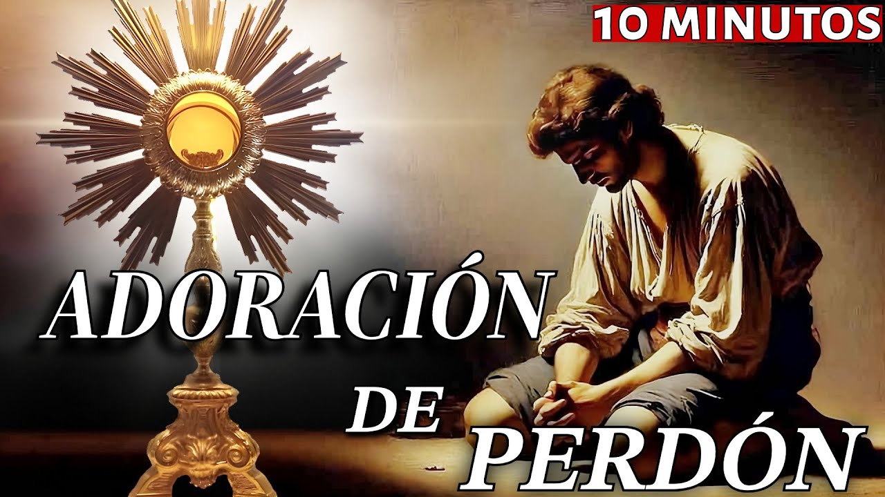 ADORACIÓN DE PERDÓN 🙏- 10 min frente a Jesús Sacramentado- HORA SANTA BREVE