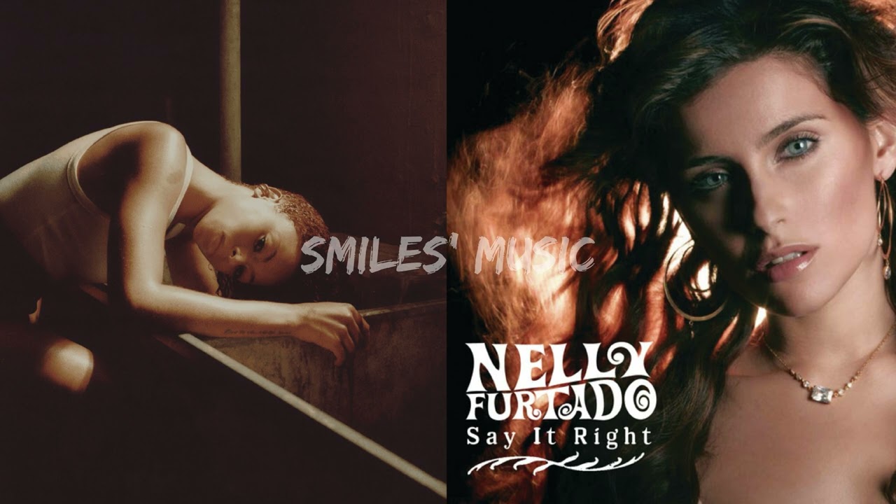Genius x Say It Right | Ravyn Lenae & Nelly Furtado | Mashup