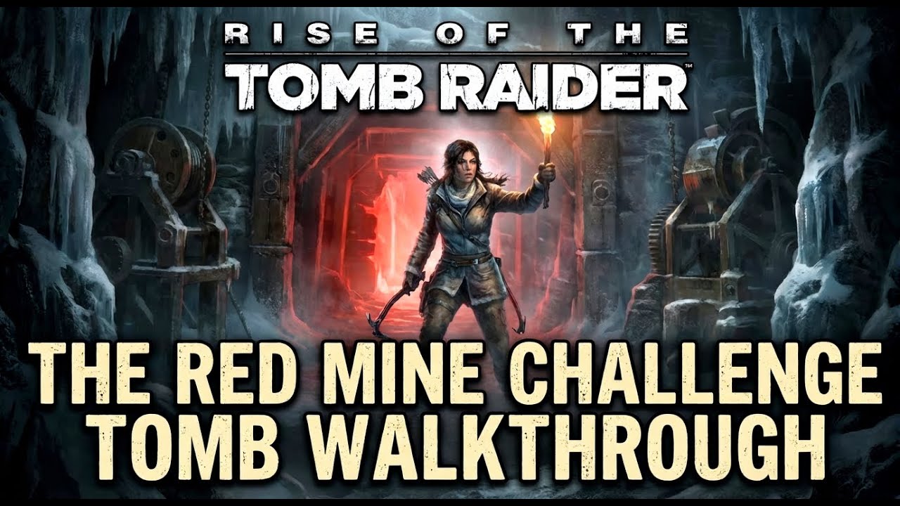 Rise of the Tomb Raider &ndash; The Red Mine Challenge Tomb Guide