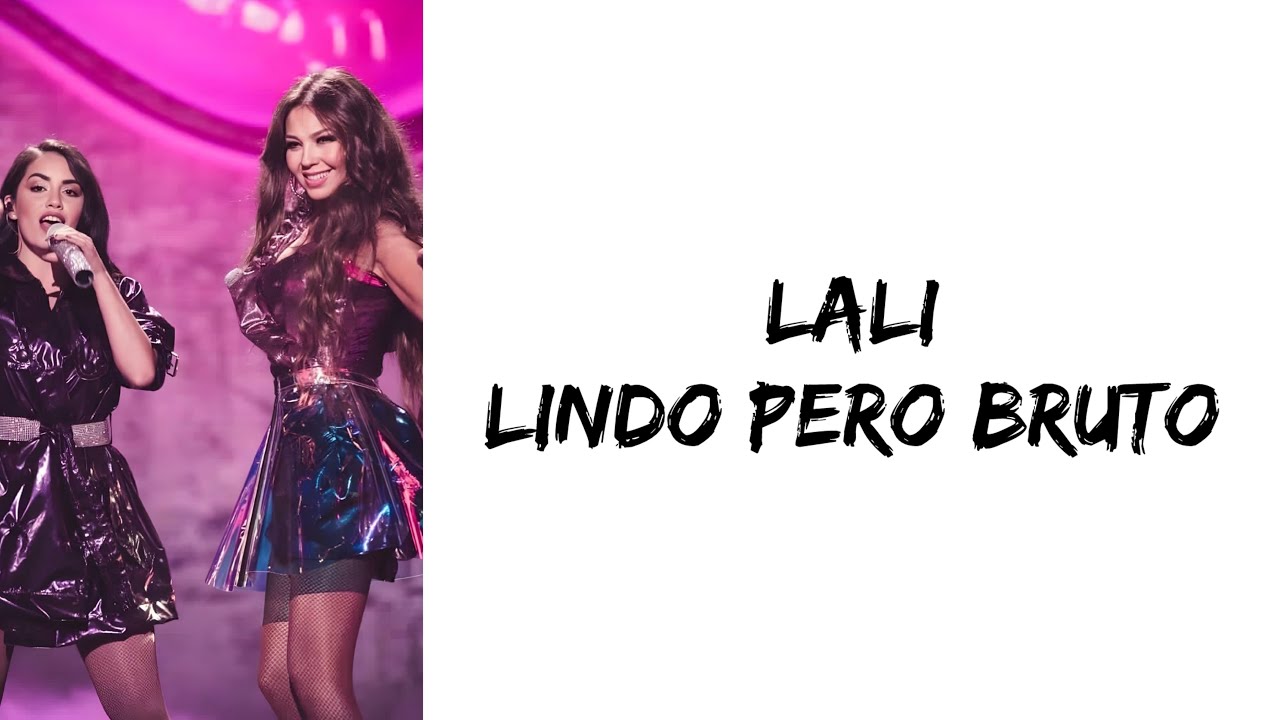 Lali - Lindo Pero Bruto (feat. Thalia) (letra)