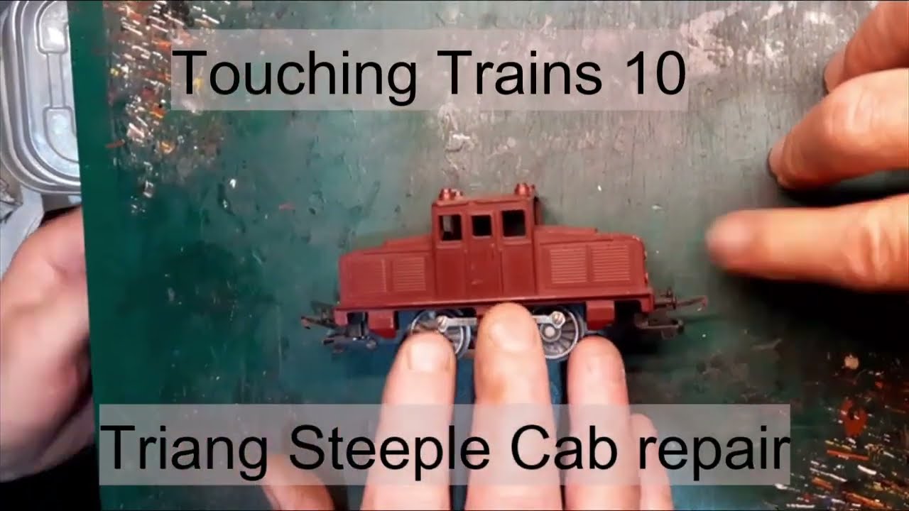 Touching Trains 10 Triang Steeple Cab repair