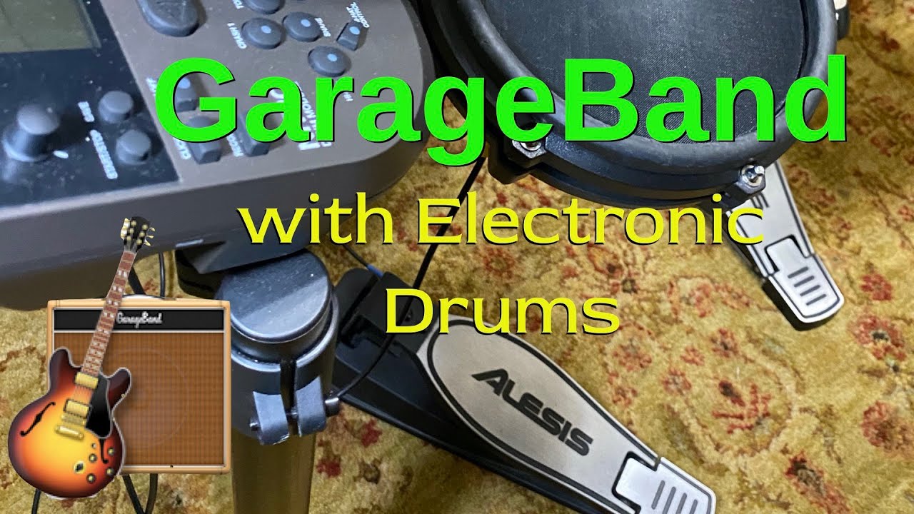 GarageBand with Electronic Drums