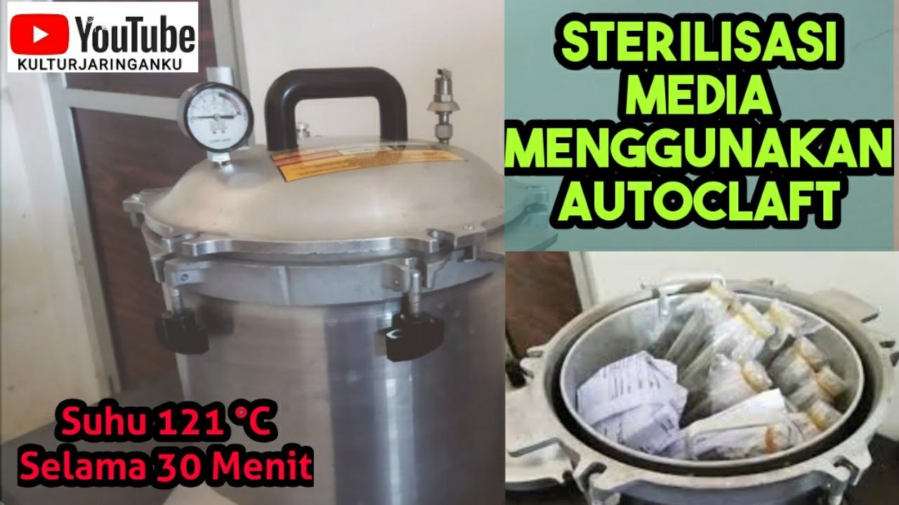 Cara Menggunakan Autoklaf Untuk Sterilisasi Media