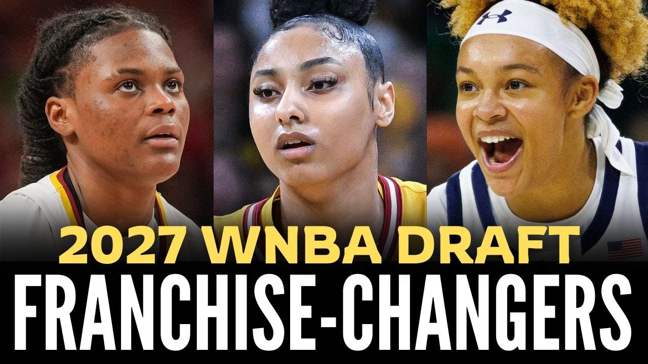 How 2027 WNBA Draft Could Change The Sport...