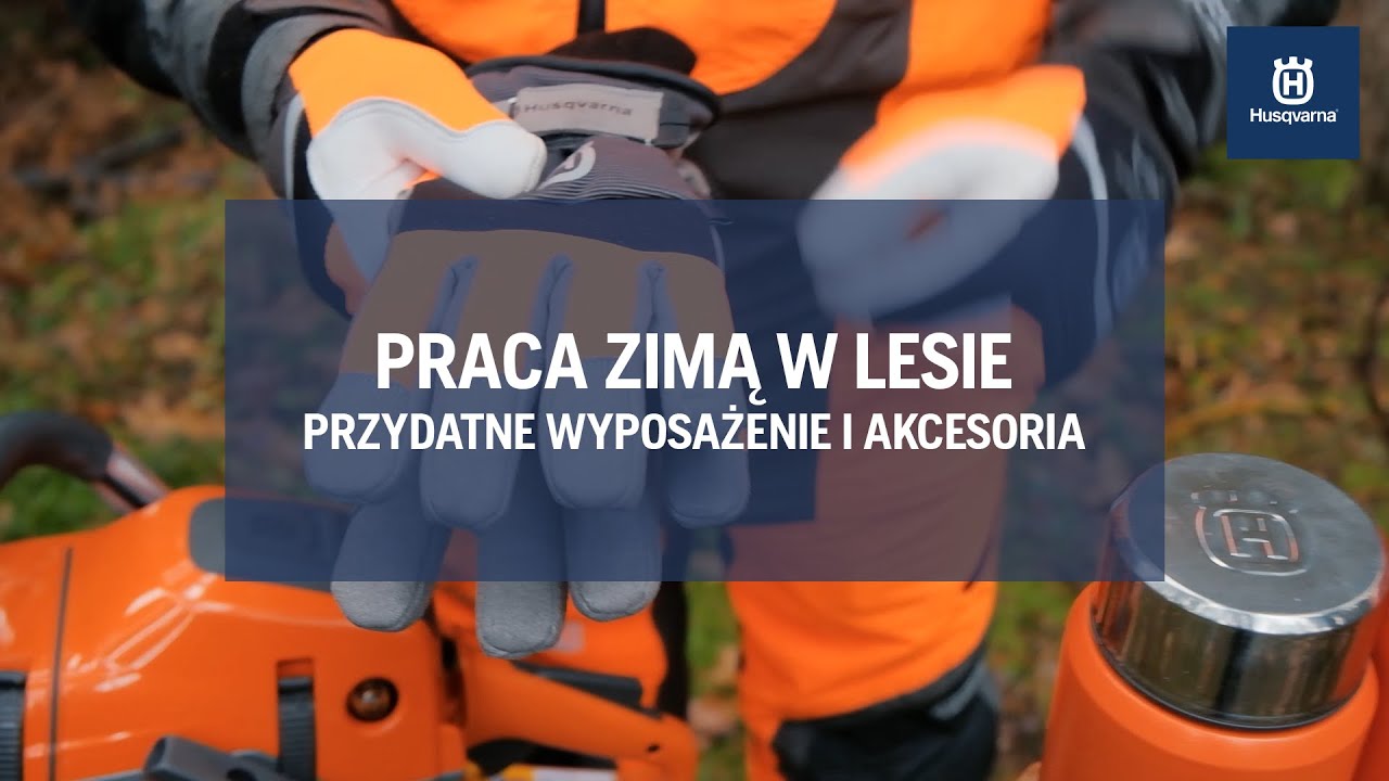Praca w lesie - Przydatne wyposażenie i akcesoria Husqvarna