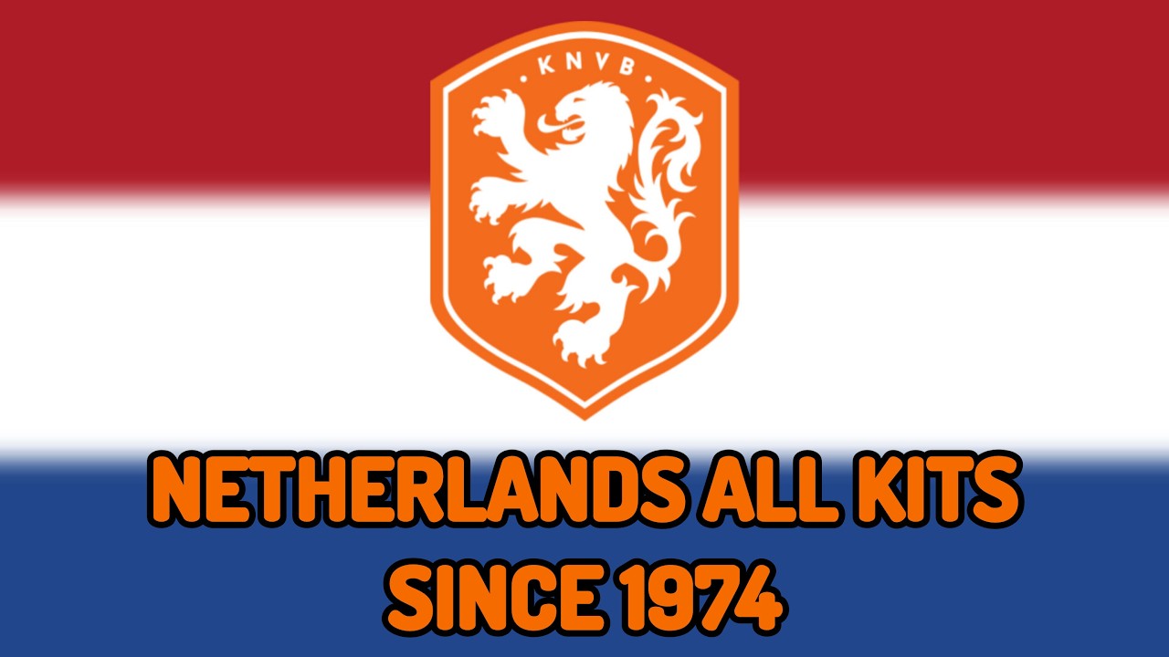 Netherlands All Kits Since 1974 || Netherlands Jerseys Evolution From 1974 To Today #netherlands