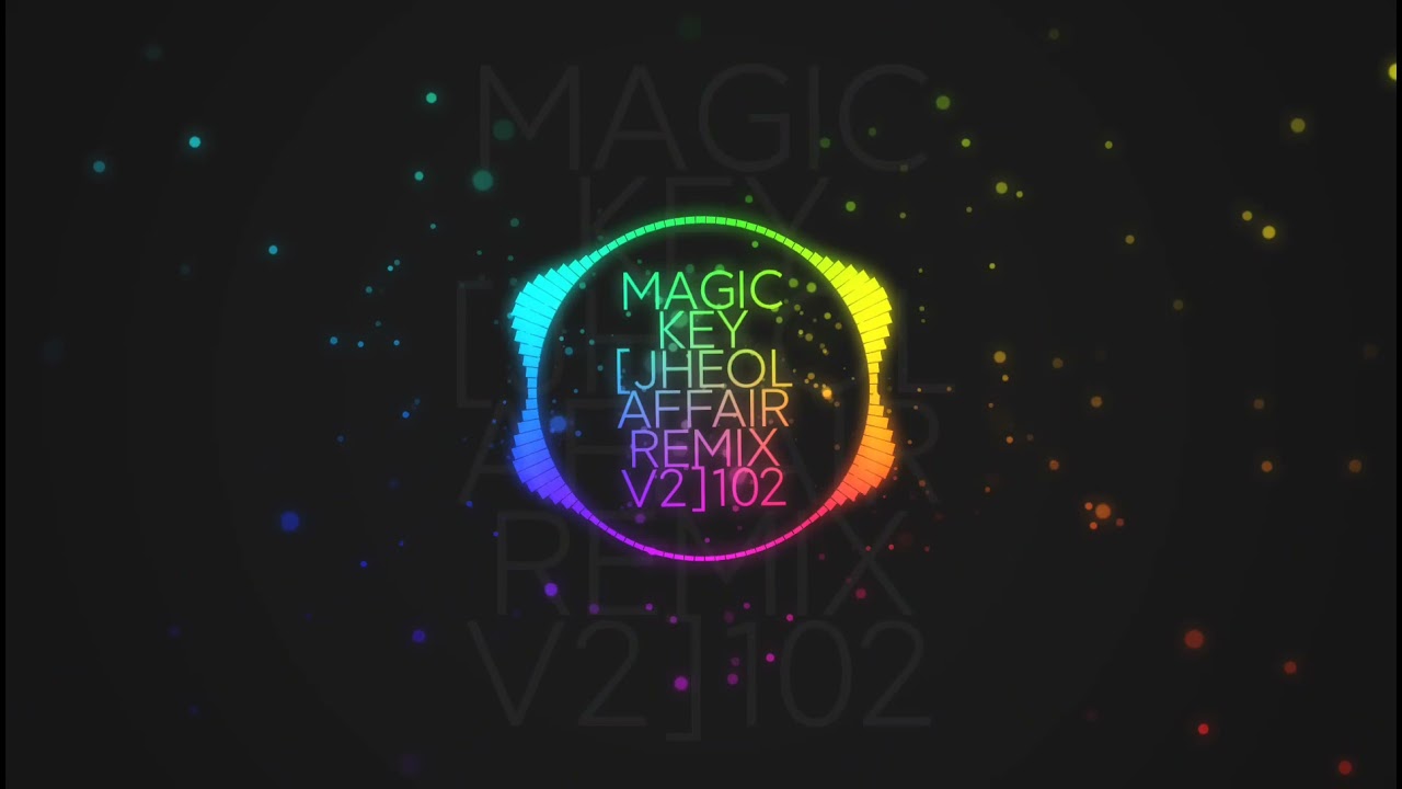 Magic Key REMIX -(JHOEL AFFAIR )102