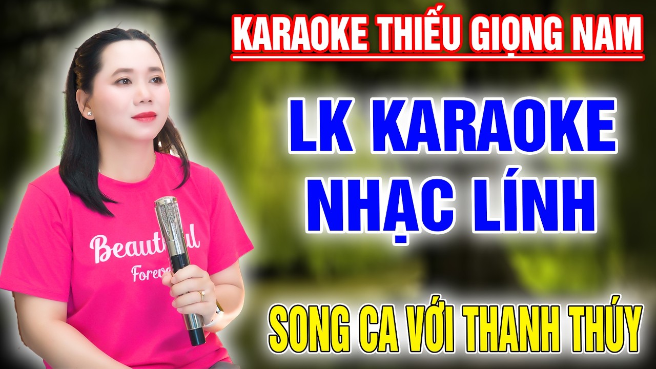LK KARAOKE NHẠC LÍNH ➤ Song Ca Cùng Thanh Thúy ➤ Karaoke Thiếu Giọng Nam ➤ KARAOKE SONG CÙNG CA SĨ