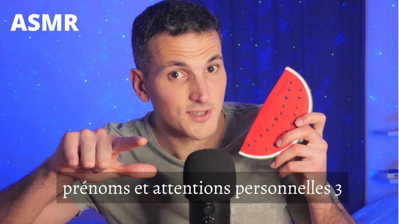 ASMR : PRENOMS & ATTENTIONS PERSONNELLES ! (partie 3)