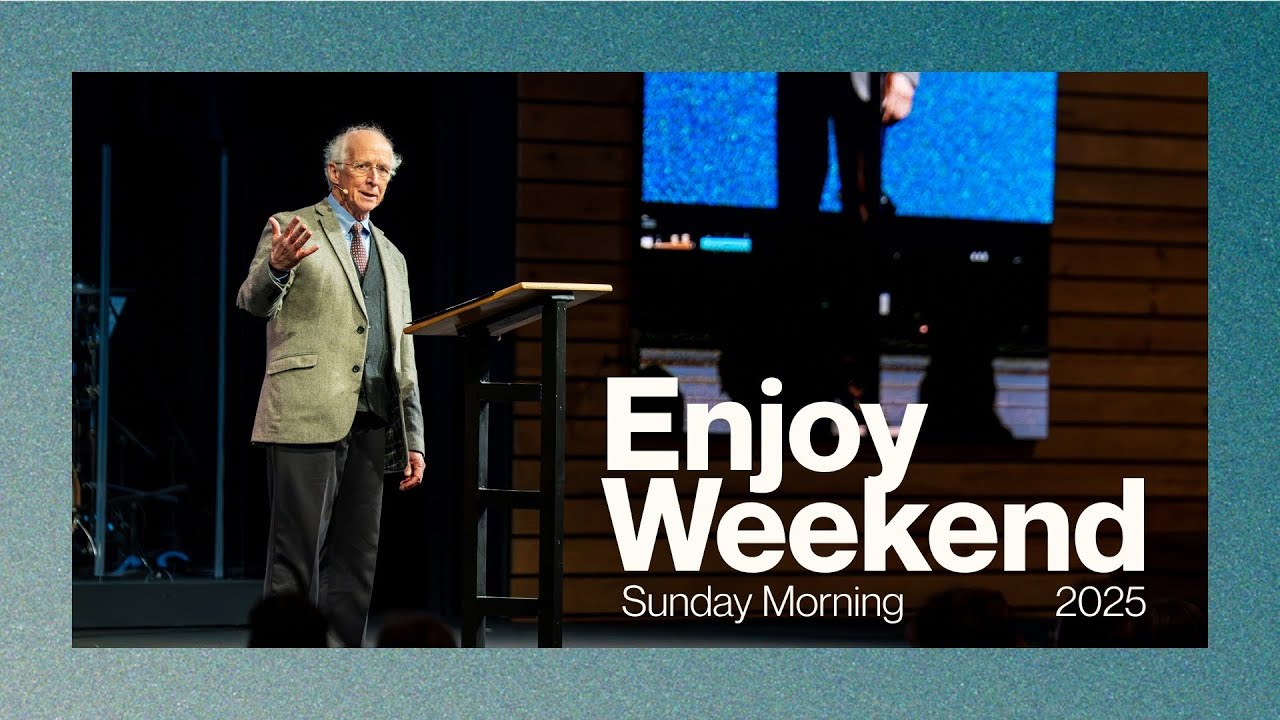 Enjoy Weekend // Sunday Morning // Dr. John Piper