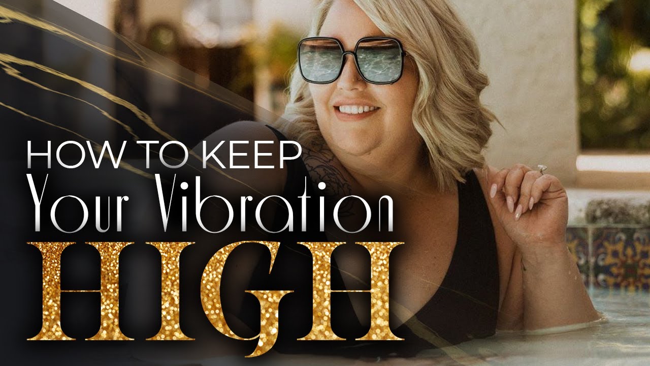 How To Raise Your Vibration