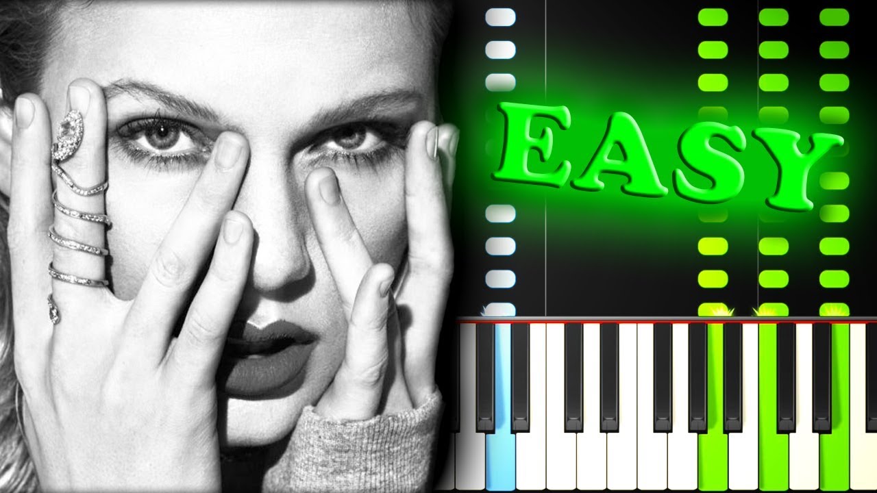 TAYLOR SWIFT - LOOK WHAT YOU MADE ME DO - Easy Piano Tutorial