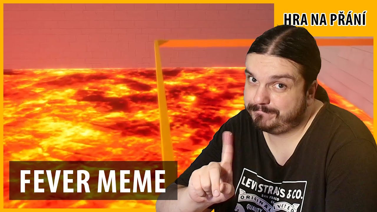 Fever Meme - Hra na přání CZ | Průchod hrou