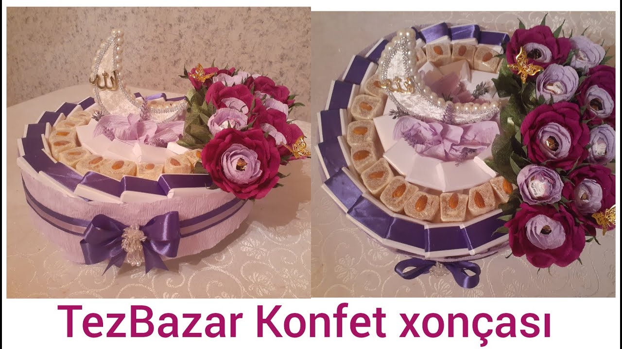 EVDƏ TEZ BAŞA GƏLƏN, ZÖVQLÜ KONFET XONÇASININ HAZIRLANMASI - RAMAZAN VƏ QURBAN BAYRAMINA ÖZƏL XONÇA