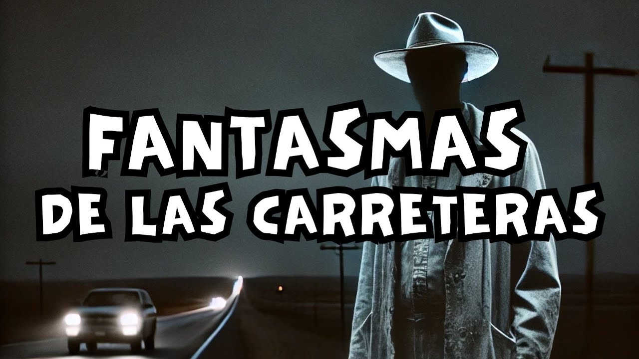 LOS FANTASMAS DE LAS CARRETERAS: Historias Reales de Apariciones en la Ruta