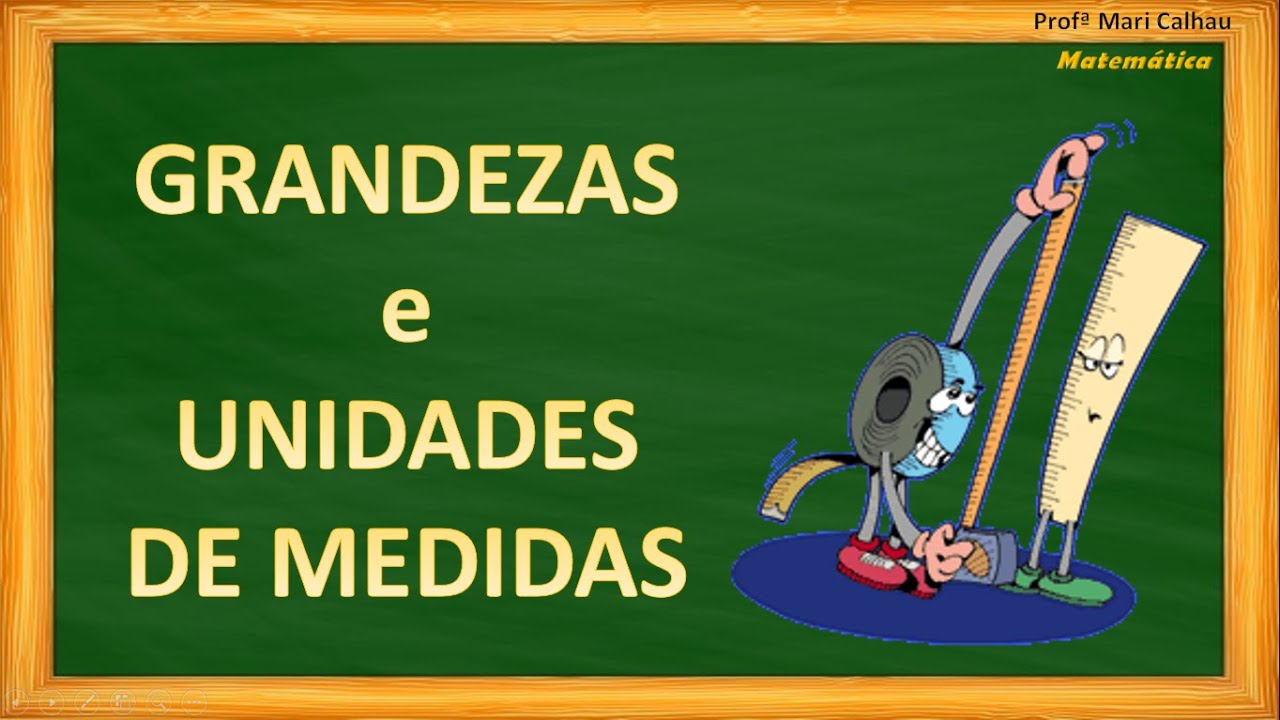 GRANDEZAS E UNIDADES DE MEDIDAS