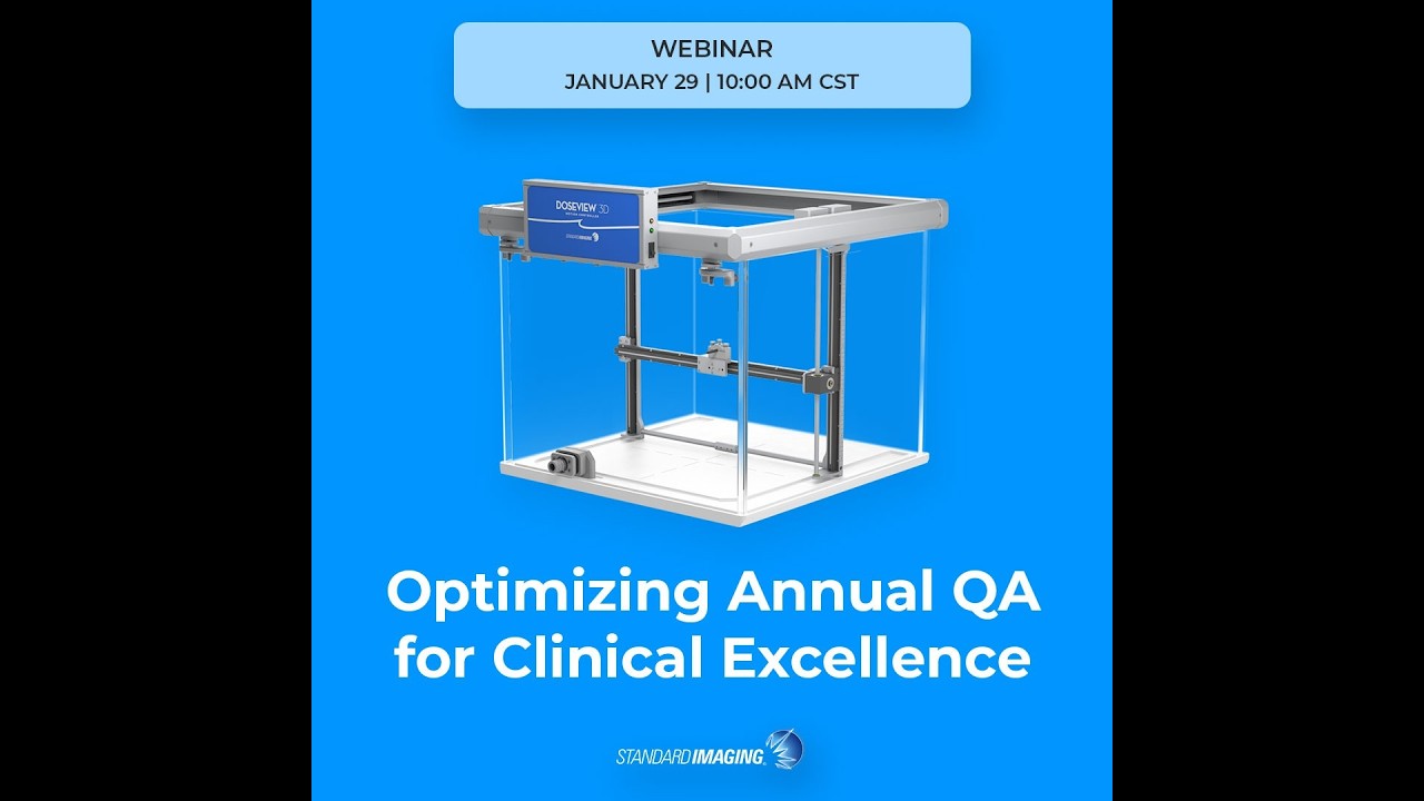 Standard Imaging - Optimizing Annual QA for Clinical Excellence