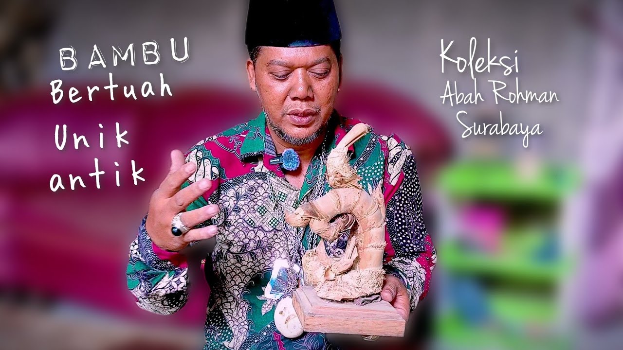 Bambu Antik Unik dan Langka Koleksi Abah Rohman Surabaya #bambuunik #4newsgoo