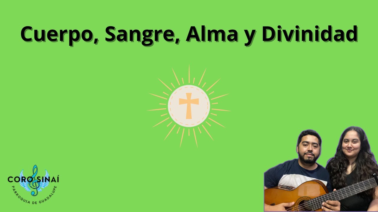 Cuerpo, sangre, alma y divinidad - Sinaí / Canto de Comunión