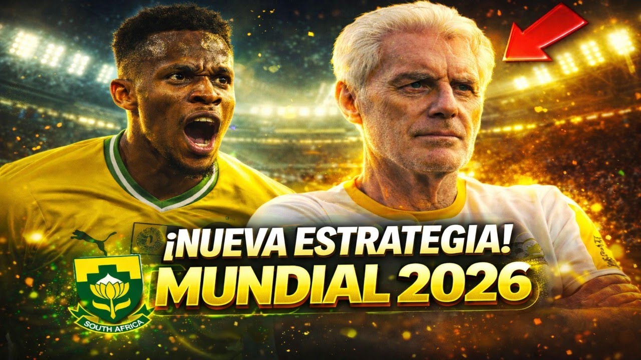 “El Plan Secreto de Sudáfrica para el Mundial 2026”