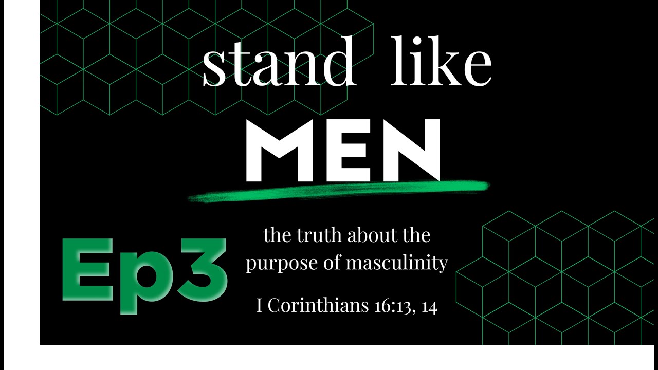 Toxic Masculinity - Stand Like Men Podcast Ep3