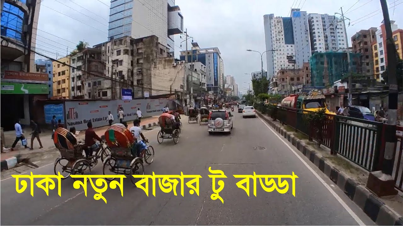 Dhaka Road View: Natun Bazar to Badda