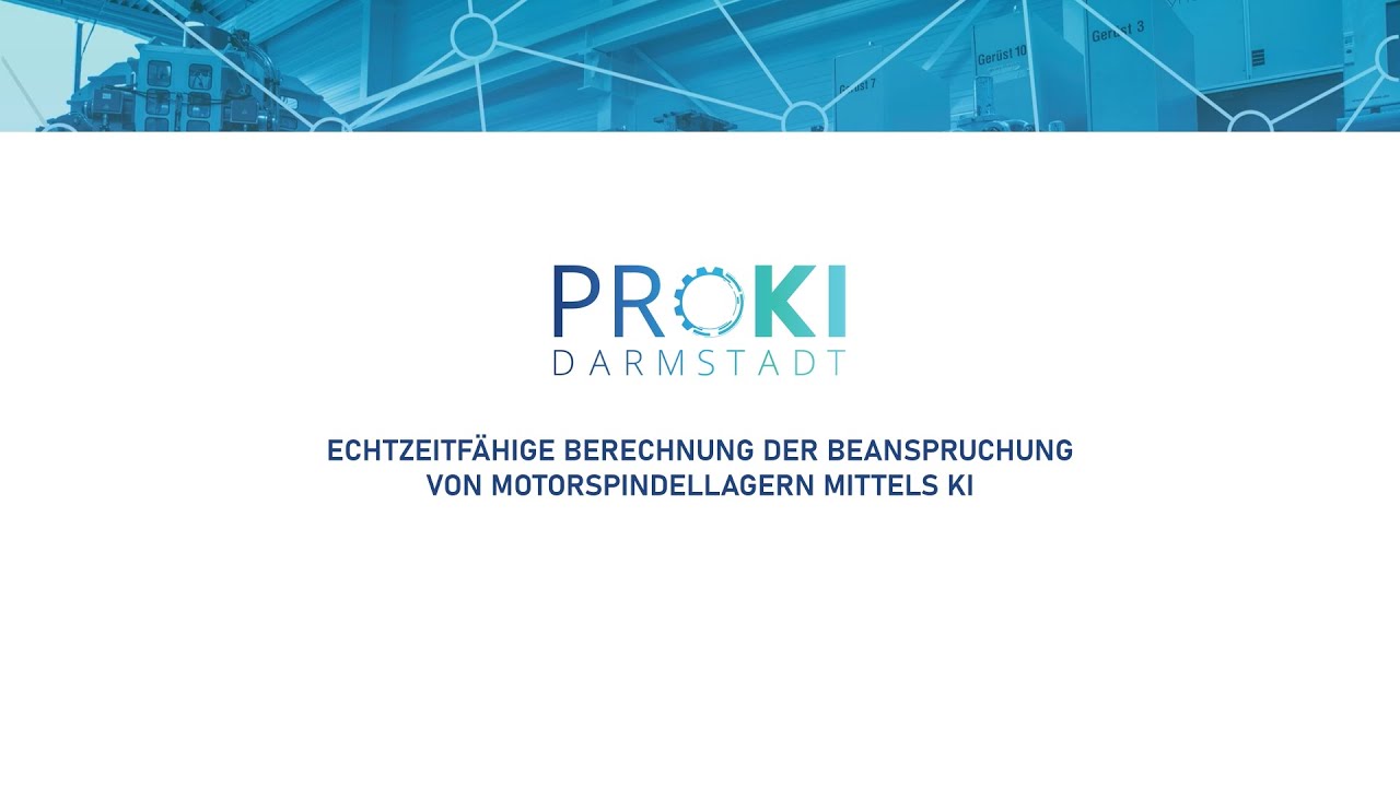 ProKI | Echtzeitfähige Berechnung der Beanspruchung von Motorspindellagern mittels KI