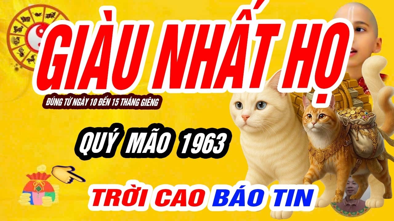🐱 Quý Mão 1963: Lặng Lẽ Mà Giàu To – Đúng từ ngày 10 đến 15 tháng giêng 2026 PHÚC LỘC HỘI TỤ!