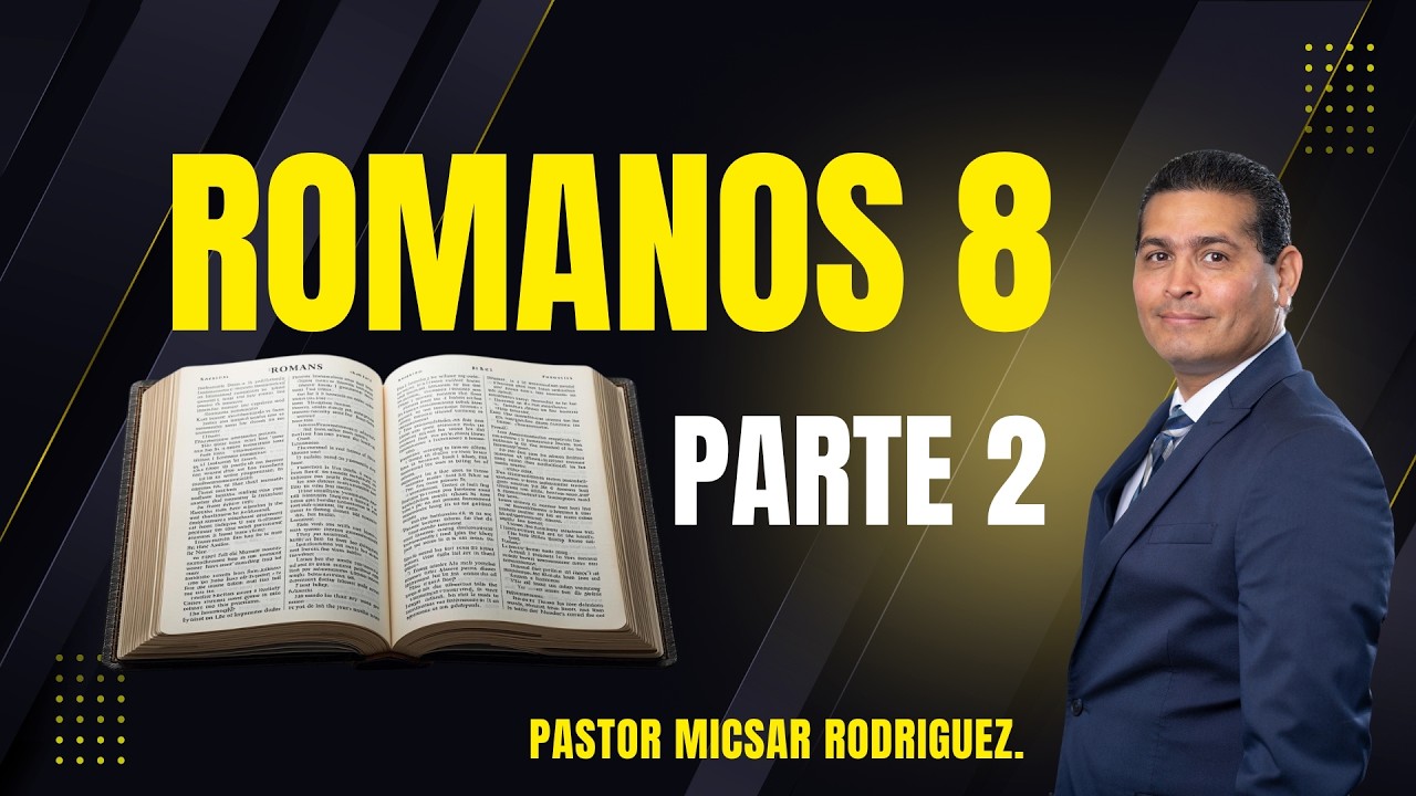 Estudio de Romanos  Capitulo 8 - los que aman a Dios todas las cosas les ayudan a bien Romanos 8:28