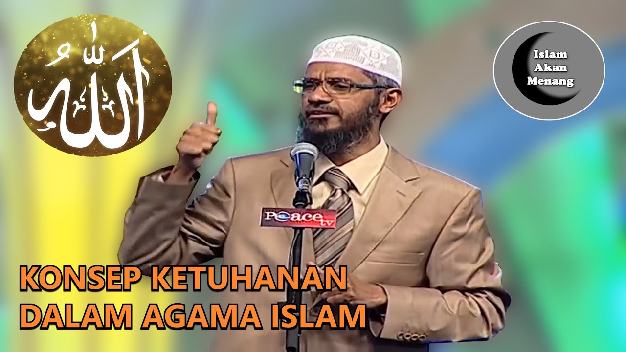 Konsep Ketuhanan Islam ☪️ Dr. Zakir Naik