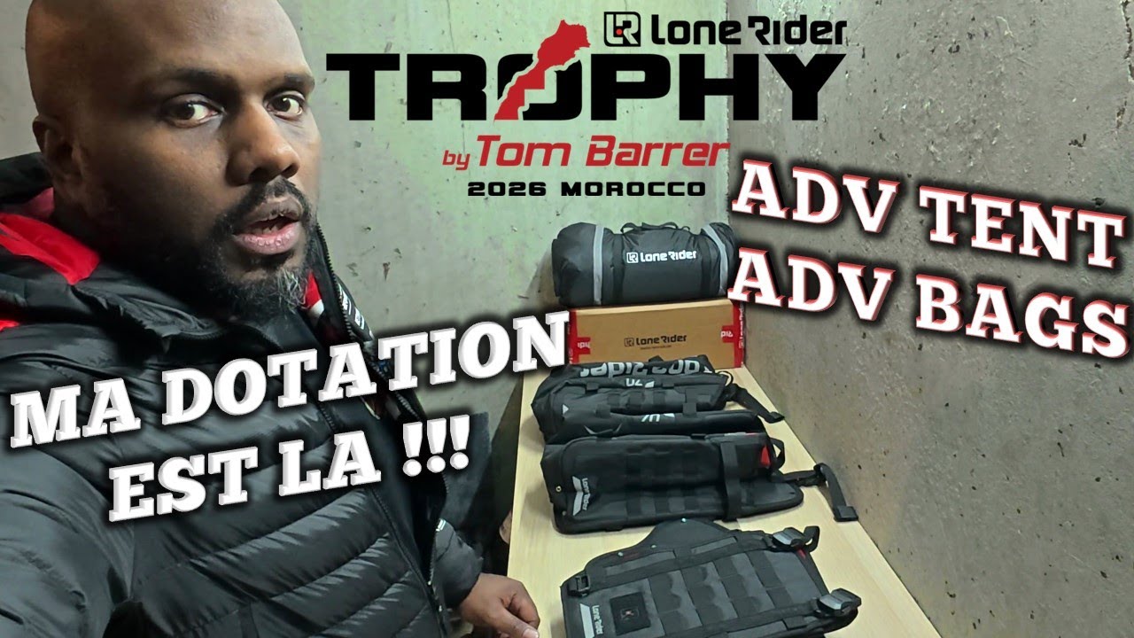 Ouverture De La Dotation Lone Rider Trophy By Tom Barrer 2026 Morocco !!! Les ADVBags et ADVTent !!!