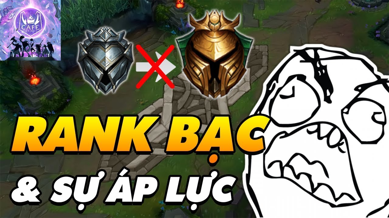 VÌ SAO BẠN VẪN CHƯA THỂ THOÁT KHỎI RANK BẠC TRONG LMHT?