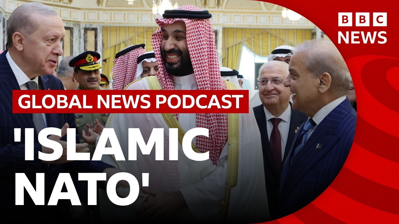 Will 'Islamic Nato' protect Pakistan, Saudi Arabia and Turkey? | Global News Podcast