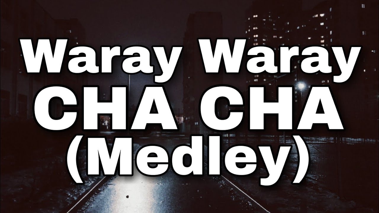 Waray Waray Cha Cha (Medley) 2023