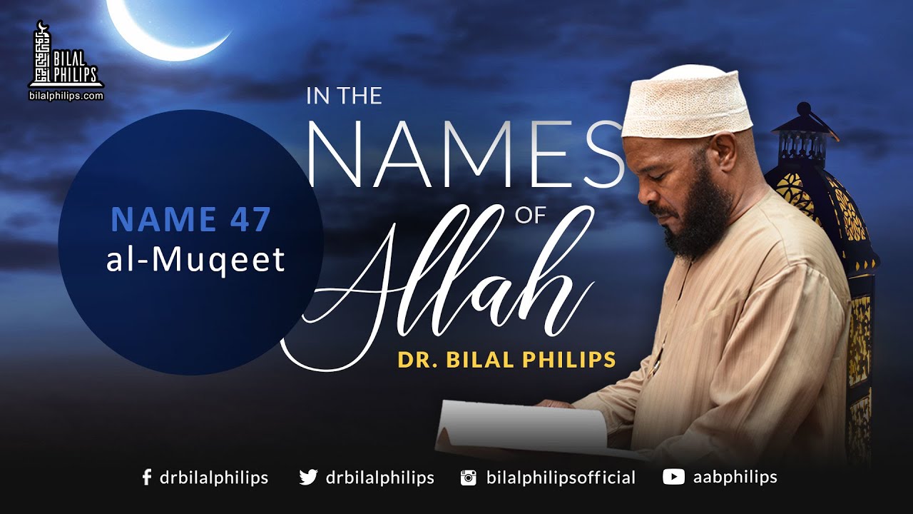 In the Names of Allah - 32 - al-Muqeet (Name 47)