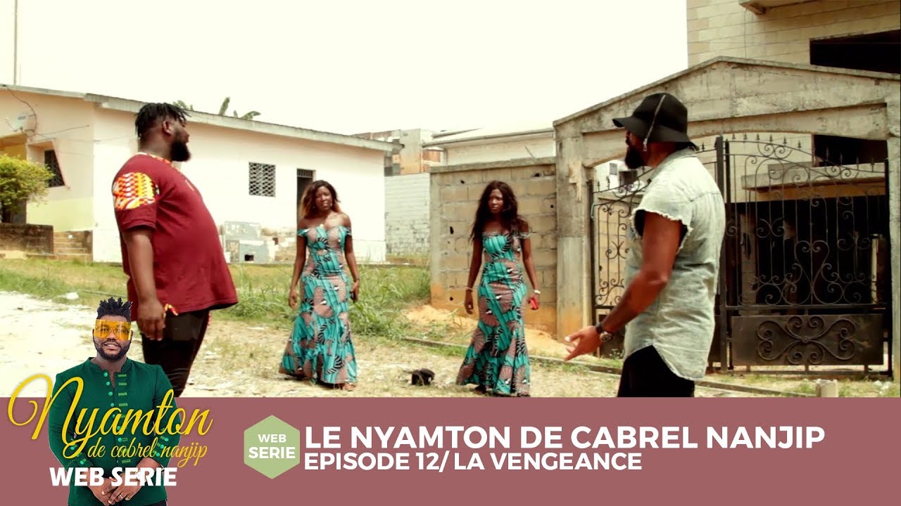 Le Nyamton De Cabrel Nanjip (Episode 12) - La Vengeance
