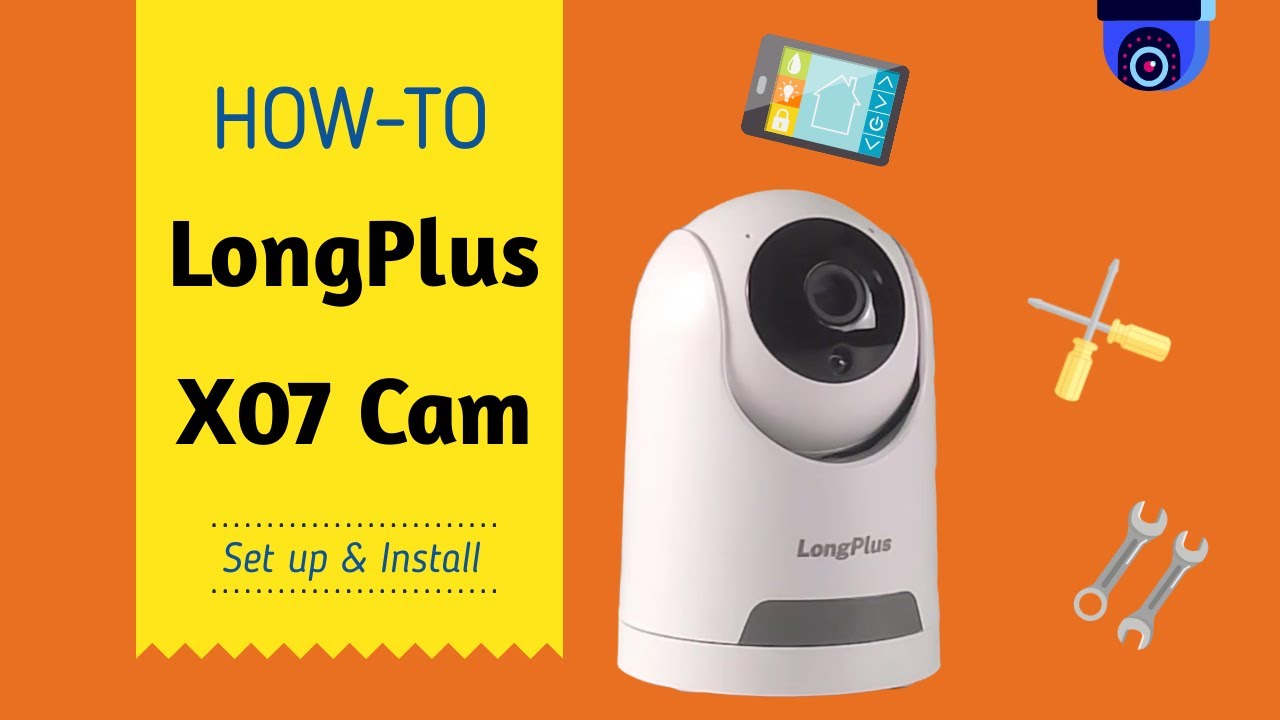 How to Set up & Install the LongPlus X07 Security Cam