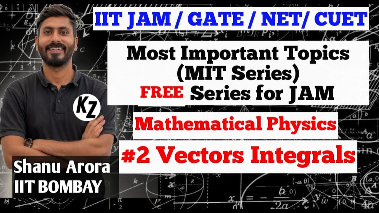 IIT JAM 2026 physics free crash course || MIT 02 Vector Integrals || MIT Series  Physics Shanu Arora
