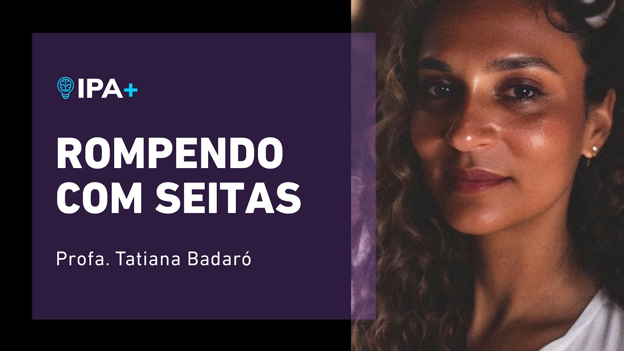 Rompendo com uma seita | Jornada das Seitas | Profa. Dra. Tatiana Badaró