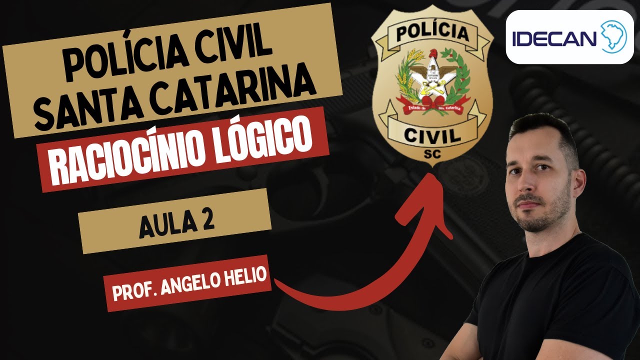 Concurso Polícia Civil de Santa Catarinal | Raciocínio Lógico Matemático | Banca IDECAN | Aula 2