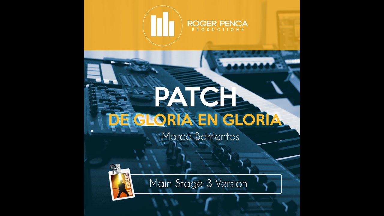 DE GLORIA EN GLORIA | Marco Barrientos | Mainstage Patch