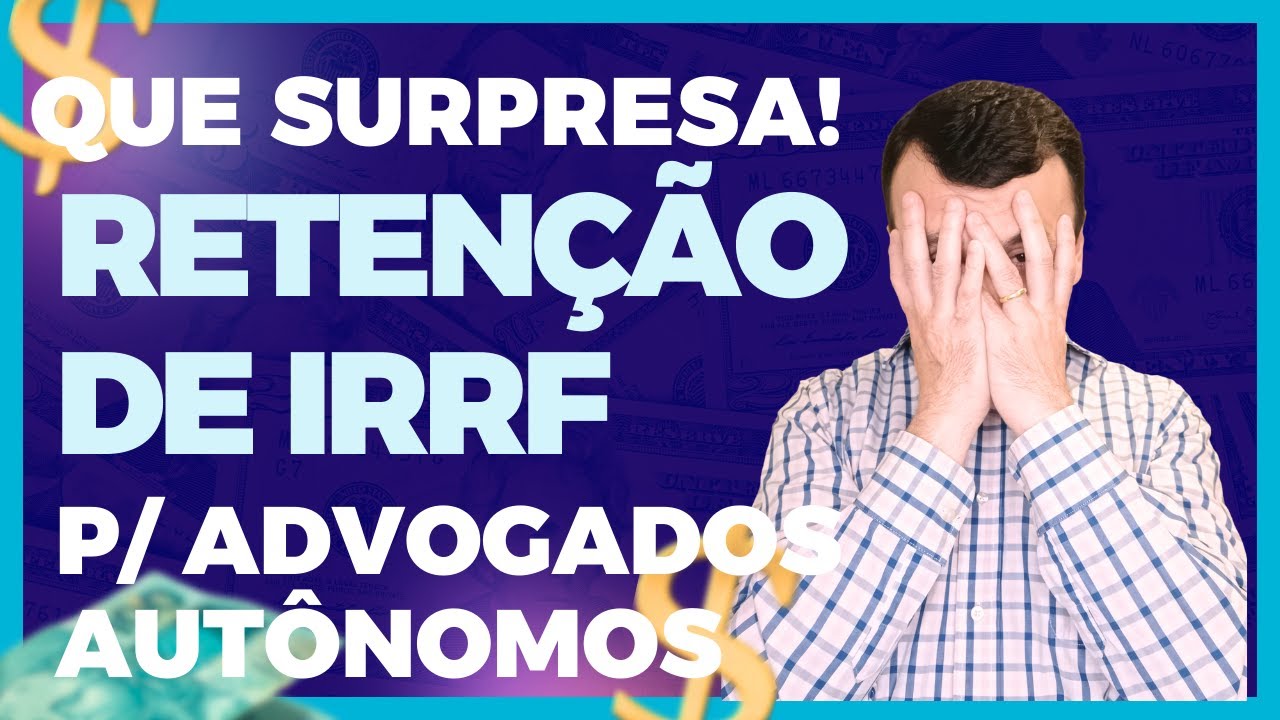 🟢 Reten&ccedil;&atilde;o de IRRF para advogados aut&ocirc;nomos