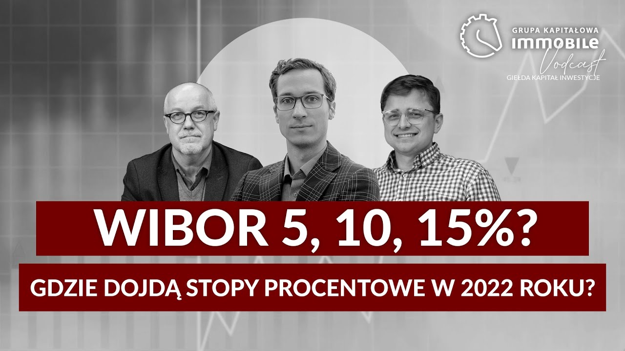 Wibor 5, 10, 15%? Gdzie dojdą stopy procentowe w 2022 roku? (14.02.2022)